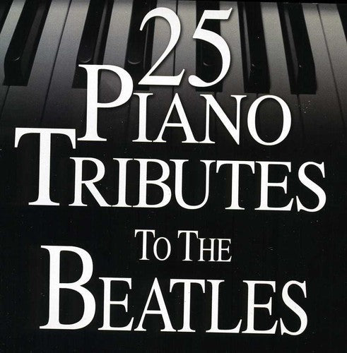 Piano Tribute: 25 Piano Tributes to the Beatles - CD