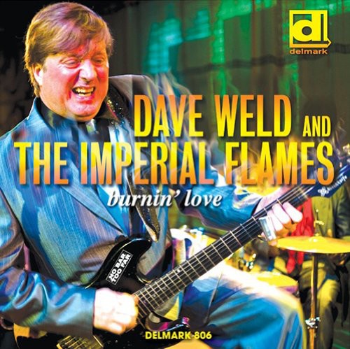 Dave Weld & the Imperial Flames: Burnin Love - Record