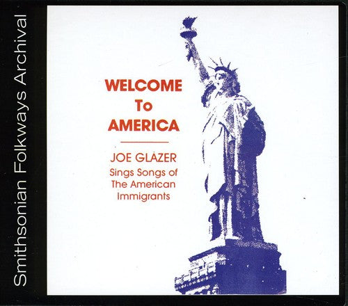 Joe Glazer: Welcome to America: Songs of American Immigrants - Record
