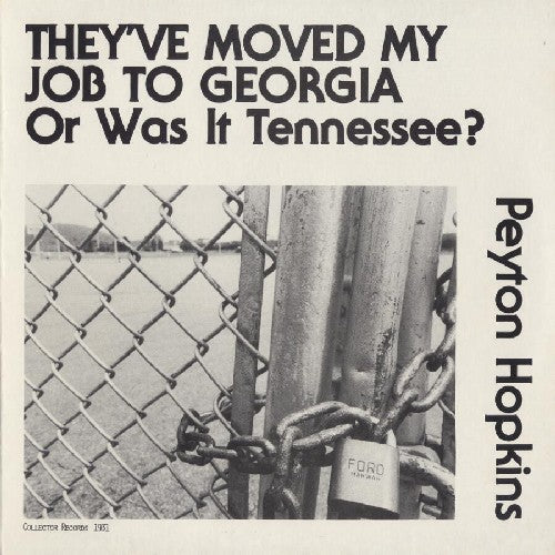 Peyton Hopkins: They Moved My Job to Georgia or Was It Tennessee? - Record