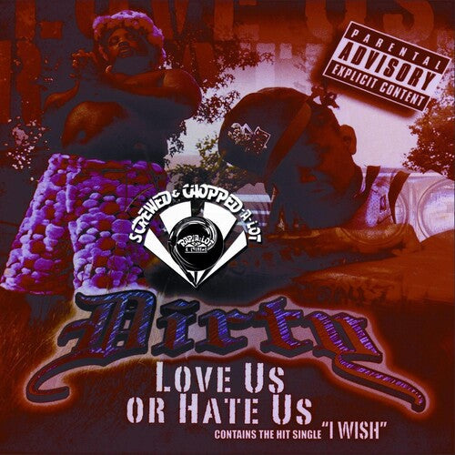 Dirty: Dirty : Love Us or Hate Us Chopped & Screwed - Record