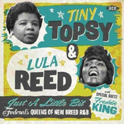Tiny Topsy & Lula Reed: Just a Little Bit: Federal's Queens of New Breed - CD