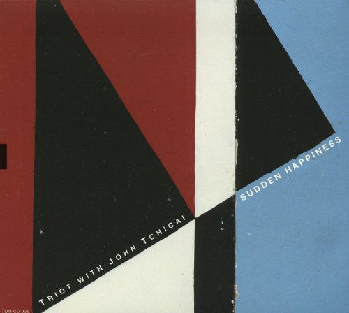 Triot with John Tchicai: Sudden Happiness - CD