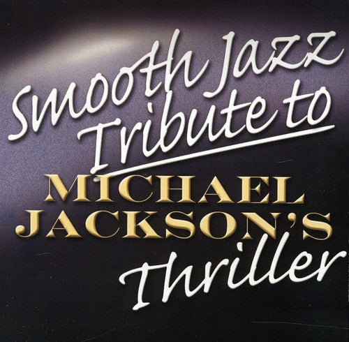 Smooth Jazz Tribute: Smooth Jazz tribute to Michael Jackson - CD