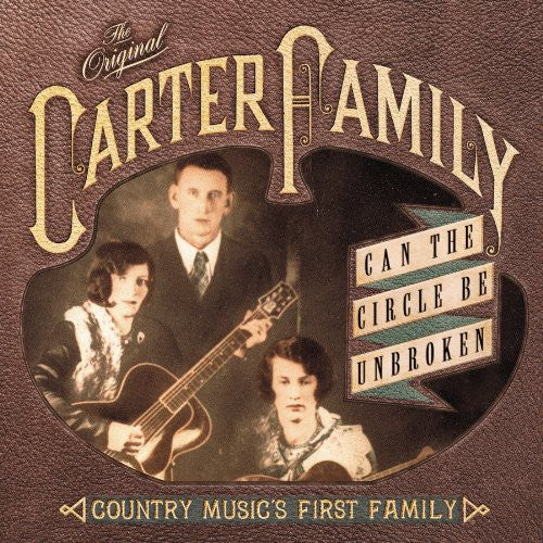 The Original Carter Family: Can The Circle Be Broken?: Country Musics First Family - Record