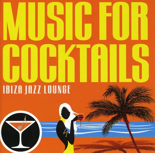 Music for Cocktails-Ibiza Jazz Lounge: Music for Cocktails-Ibiza Jazz Lounge - CD
