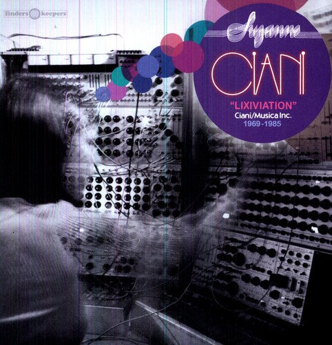 Suzanne Ciani: Lixiviation - Ciani / Musica Inc. 1969-1985 - Record