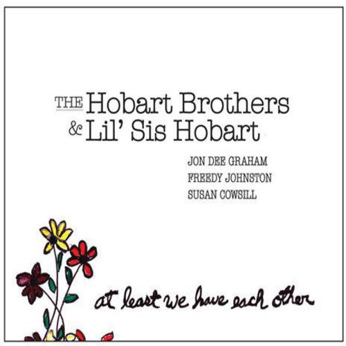 Hobart Brothers & Lil Sis Hobart- At Least We Have Each { VINYL LP }