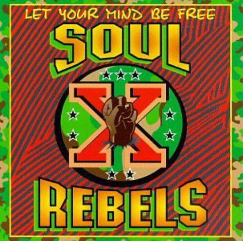 The Soul Rebels: Let Your Mind Be Free - CD
