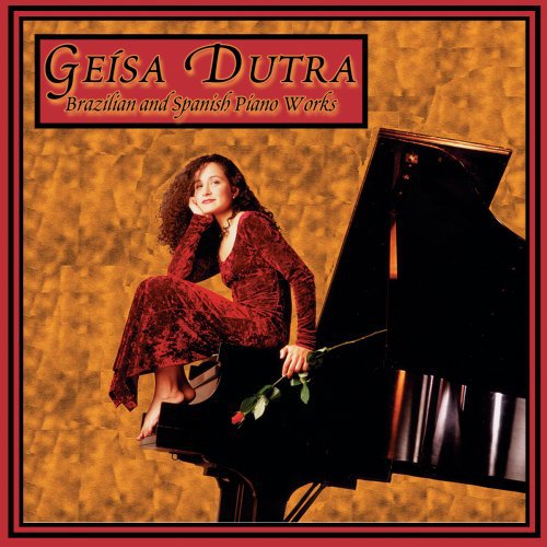 Geisa Dutra: Brazilian & Spanish Piano Works - Record