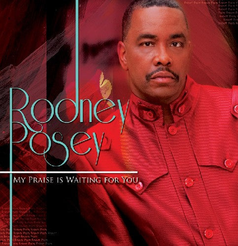 Rodney Posey: My Praise Is Waiting for You - Record