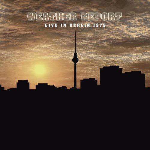 Weather Report- Live in Berlin 1975 { VINYL LP }