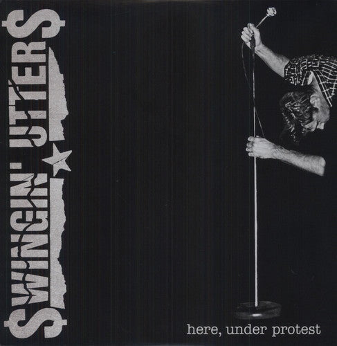 Swingin' Utters- Here, Under Protest { VINYL LP }