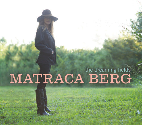 Matraca Berg: The Dreaming Field - Record