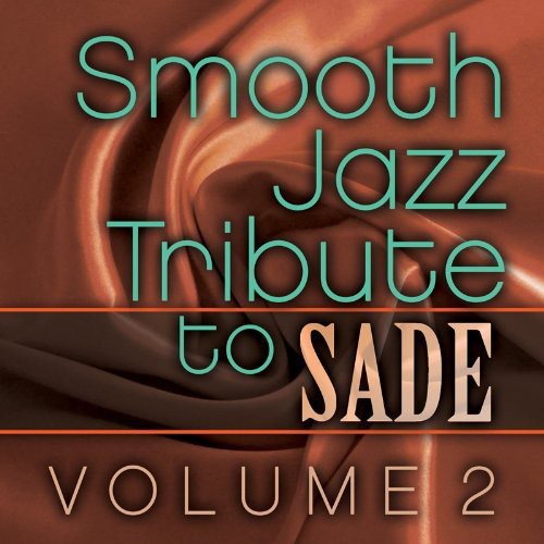 The Smooth Jazz All Stars: Smooth Jazz Tribute to Sade Vol. 2 - CD