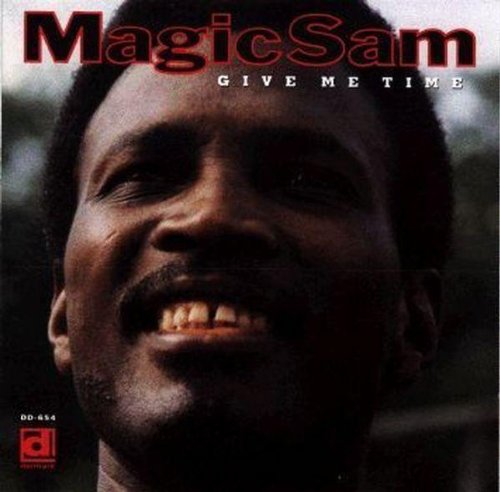 Magic Sam: Give Me Time - Record