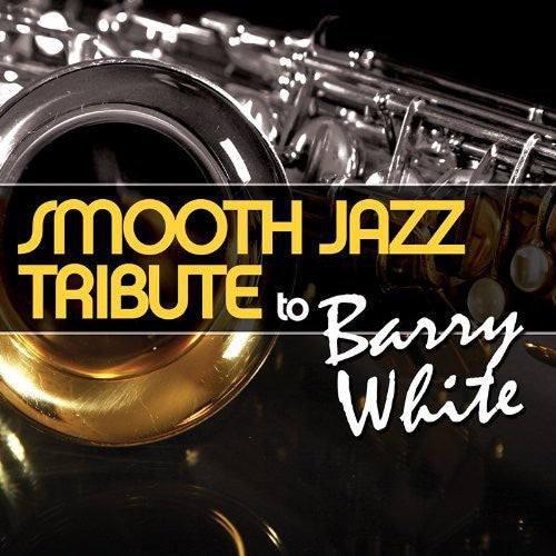 Smooth Jazz Tribute: Smooth Jazz tribute to Barry White - CD
