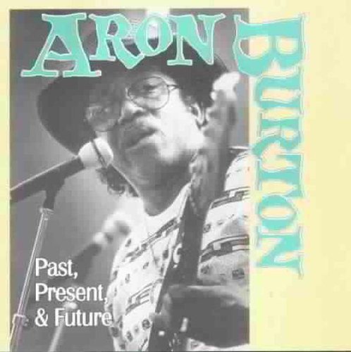 Aron Burton: Past, Present and Future - Record