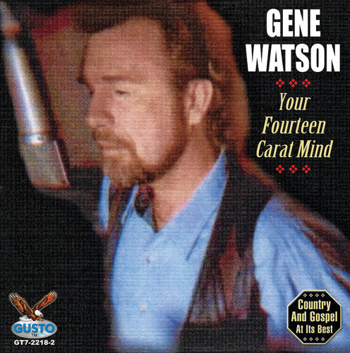 Gene Watson: Your Fourteen Carat Mind - Record