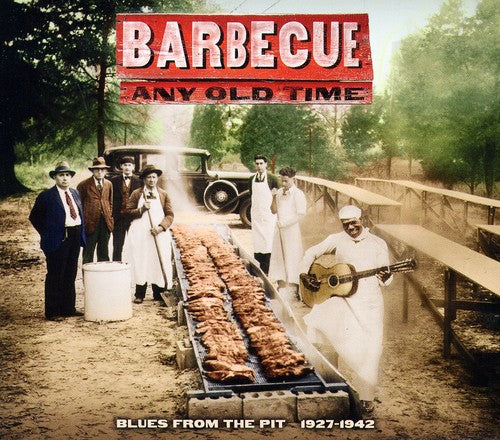 Various Artists: Barbecue Any Old Time: Blues From The Pit 1927-1942 - Record