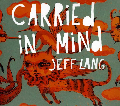 Jeff Lang: Carried in Mind - Record
