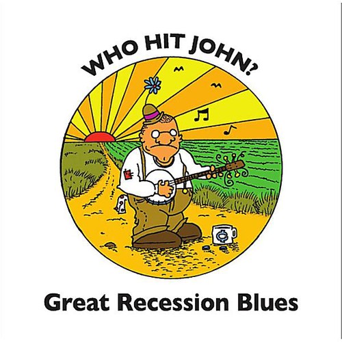Who Hit John?: Great Recession Blues - Record