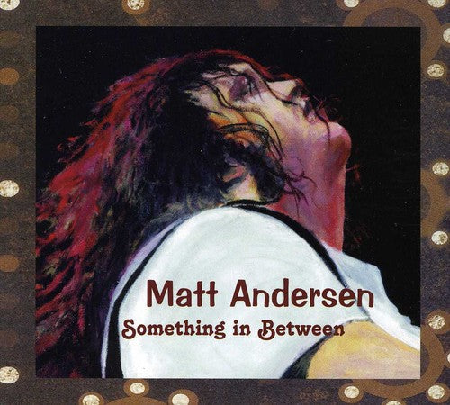 Matt Andersen: Something in Between - Record