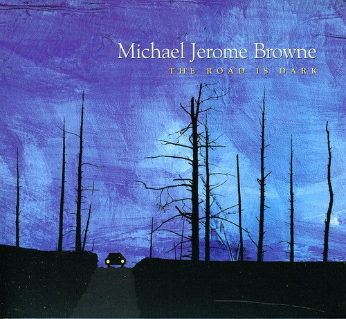 Michael Jerome Browne: The Road Is Dark - Record