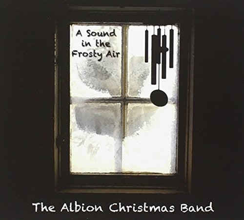 The Albion Christmas Band: Sound in the Frosty Air - Record