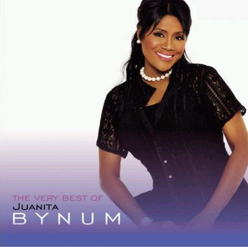 Juanita Bynum: Vary Best of Juanita Bynum - Record