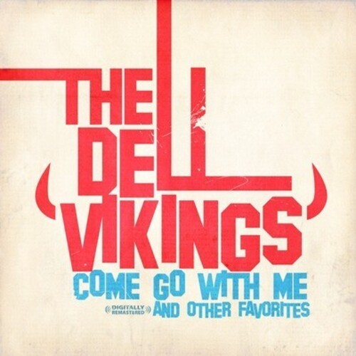 The Del Vikings: Come Go with Me - CD