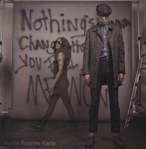 Justin Townes Earle- Nothings Going to Change the Way You Feel About { VINYL LP }