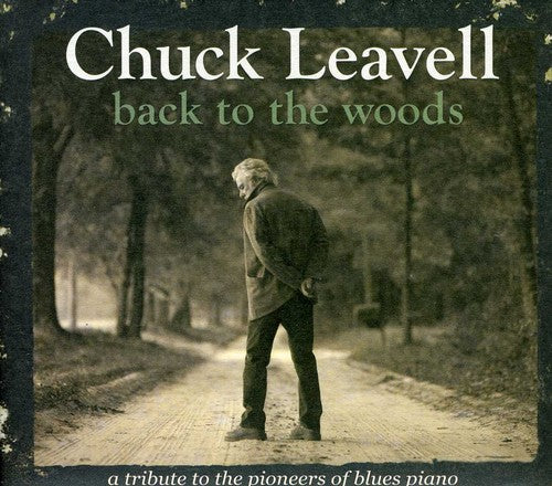 Chuck Leavell: Back To The Woods: A Tribute To The Pioneers Of Blues Piano - Record