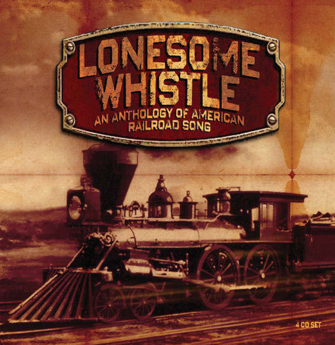 Various Artists: Lonesome Whistle: Anthology of American Railroad - Record