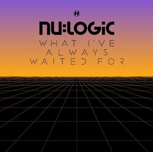 Nu:Logic: What I've Always Waited For - Record