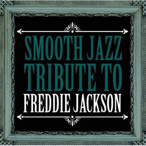 The Smooth Jazz All Stars: Smooth Jazz Tribute Freddie Jackson - CD