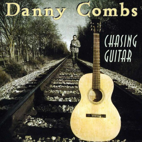Danny Combs: Chasing Guitar - Record