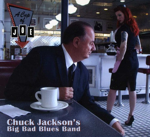 Chuck Jackson Big Bad Blues Band: A Cup Of Joe: A Tribute To Big Joe Turner - Record