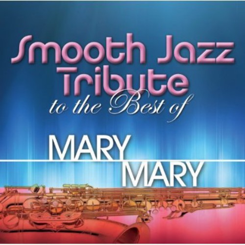 Smooth Jazz Tribute: Smooth Jazz tribute to Mary Mary - Record