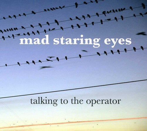 Mad Staring Eyes: Talking to the Operator - Record
