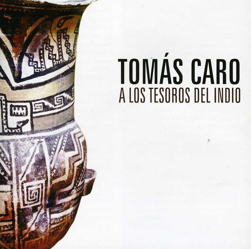 Tomas Caro: A los Tesoros Del Indio - Record