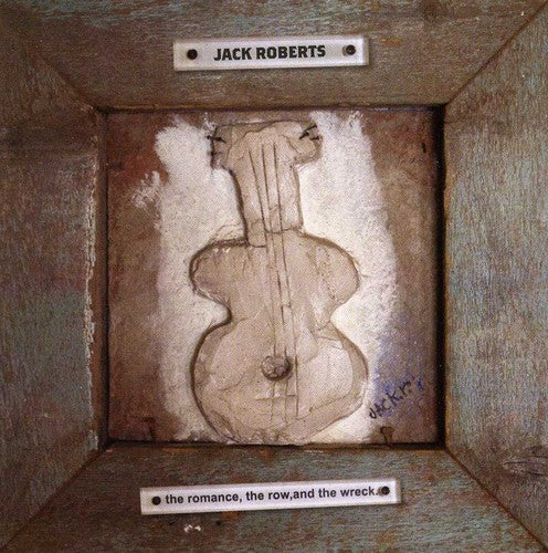 Jack Roberts: Romance the Row & the Wreck - Record