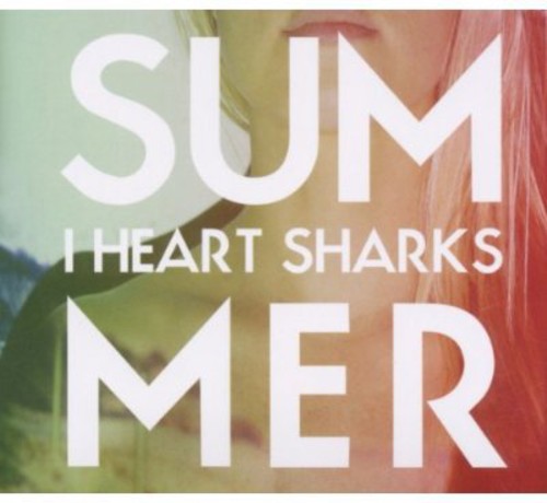 I Heart Sharks: Summer - Record
