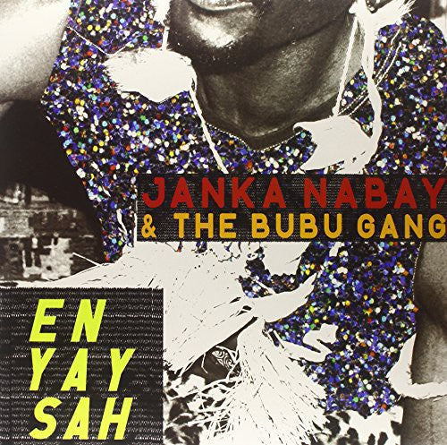 Janka Nabay & the Bubu Gang: En Yay Sah - VINYL