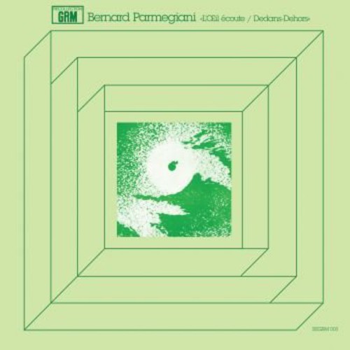 Bernard Parmegiani: L'Oeil Ecoute/Dedans-Dehors - Record