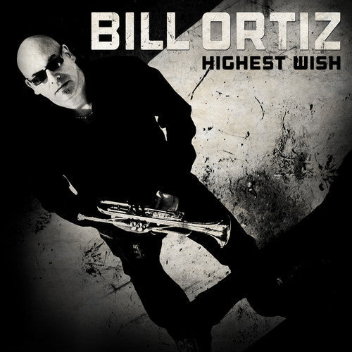Bill Ortiz: Highest Wish - CD