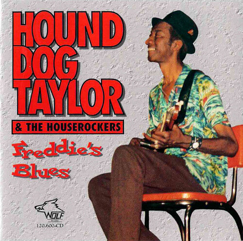 Hound Dog Taylor & the Houserockers: Freddy's Blues - Record