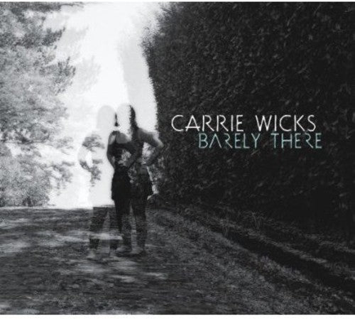 Carrie Wicks: Barely There - CD