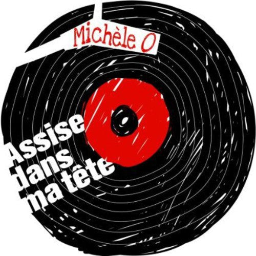 Michèle O: Assise Dans Ma Tete - Record
