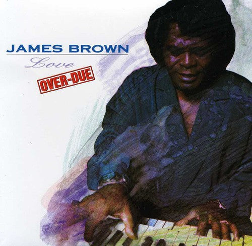 James Brown: Love Overdue - CD